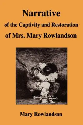 Narracja o niewoli i przywróceniu pani Mary Rowlandson - Narrative of the Captivity and Restoration of Mrs. Mary Rowlandson