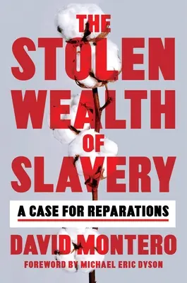 Skradzione bogactwo niewolnictwa: Sprawa zadośćuczynienia - The Stolen Wealth of Slavery: A Case for Reparations