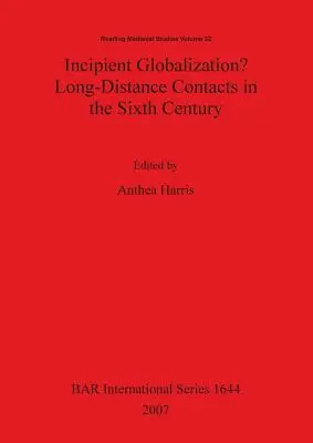 Początki globalizacji? Kontakty na odległość w szóstym wieku - Incipient Globalization? Long-Distance Contacts in the Sixth Century