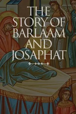 Historia Barlaama i Jozafata - The Story of Barlaam and Josaphat