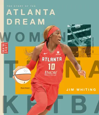 Historia Atlanta Dream: The Wnba: A History of Women's Hoops: Atlanta Dream - The Story of the Atlanta Dream: The Wnba: A History of Women's Hoops: Atlanta Dream