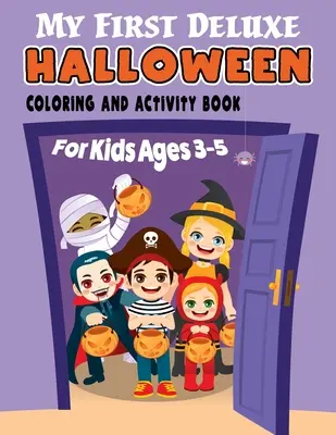 My First Deluxe Halloween Coloring and Activity Book for Kids Ages 3-5: Ponad 50 aktywności na Halloween, w tym labirynty, kropki w kropki, kolorowanki, fi - My First Deluxe Halloween Coloring and Activity Book for Kids Ages 3-5: Over 50 Halloween Activities including, Mazes, Dot-to-Dots, Coloring Pages, Fi