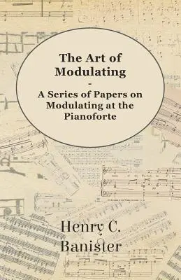 Sztuka modulacji - seria artykułów na temat modulacji na pianoforte - The Art of Modulating - A Series of Papers on Modulating at the Pianoforte