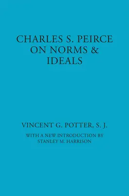 Charles S. Peirce: O normach i ideałach - Charles S. Peirce: On Norms and Ideals