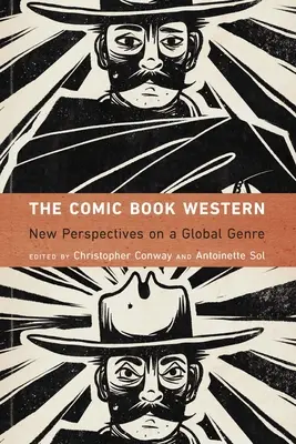 Komiksowy western: Nowe perspektywy dla globalnego gatunku - The Comic Book Western: New Perspectives on a Global Genre