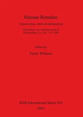 Szczątki ludzkie: Konserwacja, odzyskiwanie i analiza - Human Remains: Conservation, retrieval and analysis