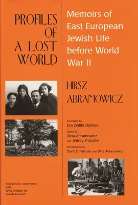 Profile zaginionego świata: Wspomnienia z życia wschodnioeuropejskich Żydów przed II wojną światową - Profiles of a Lost World: Memoirs of East European Jewish Life before World War II