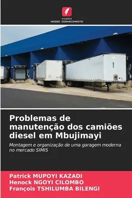 Problemy z zarządzaniem samochodami z silnikiem wysokoprężnym w Mbujimayi - Problemas de manuteno dos camies diesel em Mbujimayi