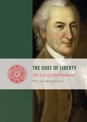 Koszt wolności: Życie Johna Dickinsona - Cost of Liberty: The Life of John Dickinson