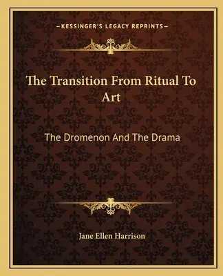 Przejście od rytuału do sztuki: Dromenon i dramat - The Transition From Ritual To Art: The Dromenon And The Drama