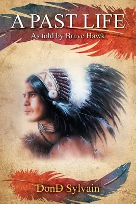 Przeszłe życie: Jak opowiada dzielny jastrząb - A Past Life: As Told by Brave Hawk