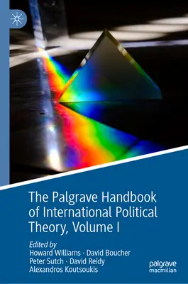 The Palgrave Handbook of International Political Theory: Tom I - The Palgrave Handbook of International Political Theory: Volume I