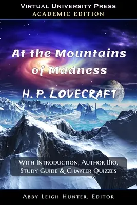 W górach szaleństwa (wydanie akademickie): Z wprowadzeniem, biografią autora, przewodnikiem do studiowania i quizami rozdziałów - At the Mountains of Madness (Academic Edition): With Introduction, Author Bio, Study Guide & Chapter Quizzes