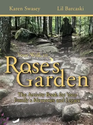 Twój spacer w ogrodzie Rose: Kamienie milowe twojego życia - Your Walk in Rose's Garden: The Stepping Stones of Your Life