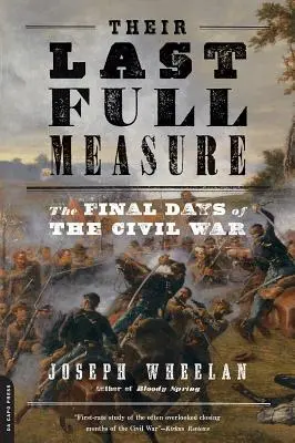 Ich ostatnia pełna miara: ostatnie dni wojny secesyjnej - Their Last Full Measure: The Final Days of the Civil War