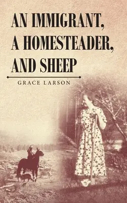Imigrant, osadnik i owce - An Immigrant, A Homesteader, and Sheep