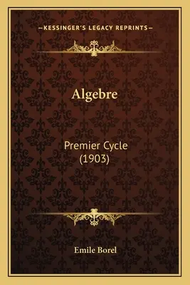 Algebre: Premier Cycle (1903)