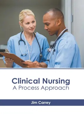 Pielęgniarstwo kliniczne: Podejście procesowe - Clinical Nursing: A Process Approach