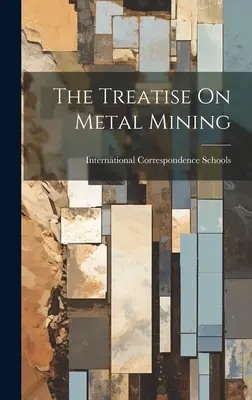 Traktat o górnictwie metali - The Treatise On Metal Mining