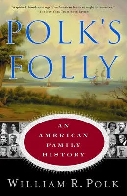 Polk's Folly: Historia amerykańskiej rodziny - Polk's Folly: An American Family History