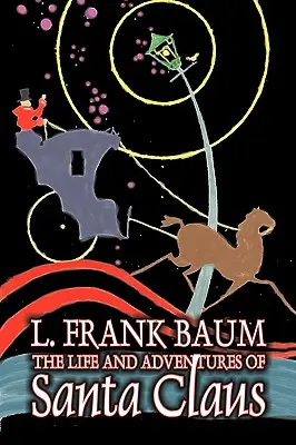 Życie i przygody Świętego Mikołaja autorstwa L. Frank Baum, Fantastyka - The Life and Adventures of Santa Claus by L. Frank Baum, Fantasy