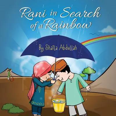 Rani w poszukiwaniu tęczy: Opowieść o przetrwaniu klęski żywiołowej - Rani in Search of a Rainbow: A Natural Disaster Survival Tale