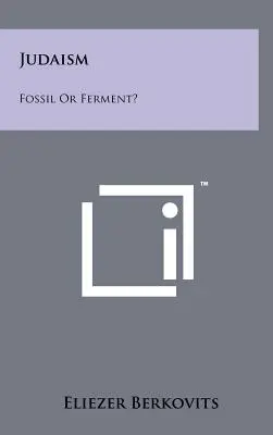 Judaizm: Skamielina czy ferment? - Judaism: Fossil Or Ferment?