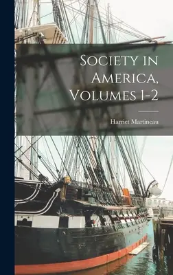 Społeczeństwo w Ameryce, tomy 1-2 - Society in America, Volumes 1-2