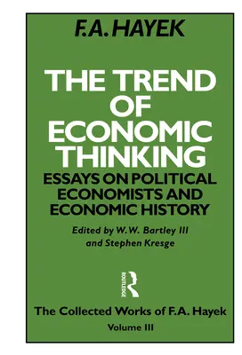 Trend myślenia ekonomicznego: Eseje o ekonomistach politycznych i historii gospodarczej - The Trend of Economic Thinking: Essays on Political Economists and Economic History