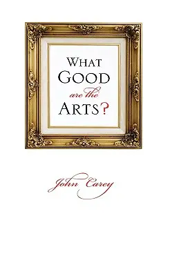 Czym jest sztuka? - What Good Are the Arts?