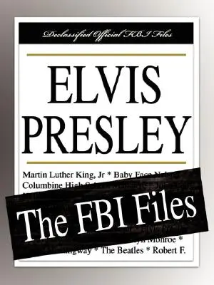 Elvis Presley: Akta FBI - Elvis Presley: The FBI Files