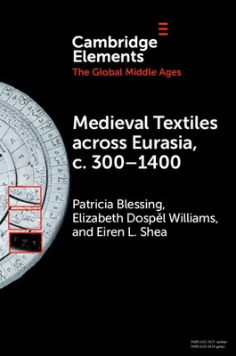 Średniowieczne tkaniny w Eurazji, C. 300-1400 - Medieval Textiles Across Eurasia, C. 300-1400