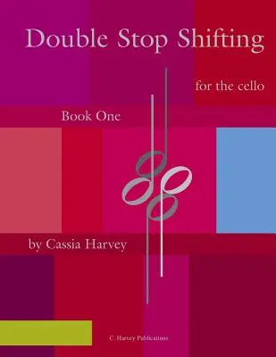 Przestawianie podwójnych przystanków na wiolonczelę, zeszyt pierwszy - Double Stop Shifting for the Cello, Book One