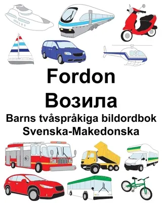 Szwedzko-macedoński Fordon/Возила Dwujęzyczny słownik obrazkowy dla dzieci - Svenska-Makedonska Fordon/Возила Barns tvsprkiga bildordbok