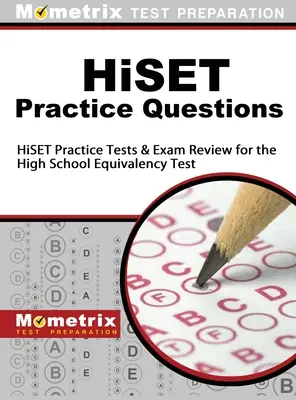 Hiset Practice Questions: Hiset Practice Tests and Exam Review for the High School Equivalency Test (Test równoważności szkoły średniej) - Hiset Practice Questions: Hiset Practice Tests and Exam Review for the High School Equivalency Test