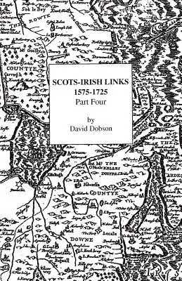 Szkocko-irlandzkie powiązania, 1575-1725. Część czwarta - Scots-Irish Links, 1575-1725. Part Four