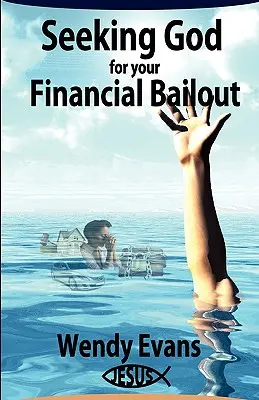 Poszukiwanie Boga dla twojego ratunku finansowego - Seeking God For Your Financial Bailout