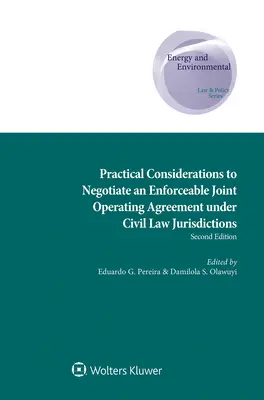 Praktyczne aspekty negocjowania egzekwowalnej wspólnej umowy operacyjnej w jurysdykcjach prawa cywilnego - Practical Considerations to Negotiate an Enforceable Joint Operating Agreement under Civil Law Jurisdictions