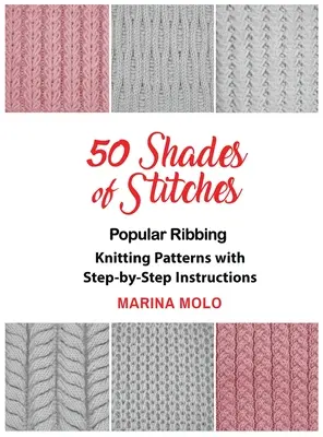 50 Odcieni Ściegów - Tom 1: Popularne Ściągacze - 50 Shades of Stitches - Vol 1: Popular Ribbing