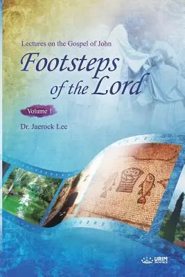 Śladami Pana Ⅰ: Wykłady na temat Ewangelii Jana 1 - The Footsteps of the Lord Ⅰ: Lectures on the Gospel of John 1