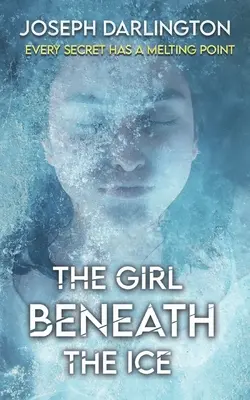 Dziewczyna pod lodem: Chłodny thriller - The Girl Beneath the Ice: A Chilly Thriller
