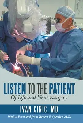 Posłuchaj pacjenta: O życiu i neurochirurgii - Listen to the Patient: Of Life and Neurosurgery