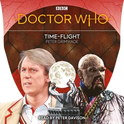 Doctor Who: Time-Flight: Powieść o Piątym Doktorze - Doctor Who: Time-Flight: 5th Doctor Novelisation