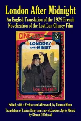 London After Midnight: Angielskie tłumaczenie francuskiej powieści z 1929 r. o zaginionym filmie Lona Chaneya - London After Midnight: An English Translation of the 1929 French Novelization of the Lost Lon Chaney Film