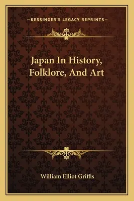 Japonia w historii, folklorze i sztuce - Japan In History, Folklore, And Art