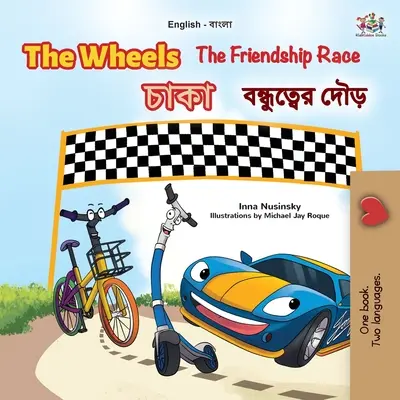 The Wheels The Friendship Race (angielsko-bengalska dwujęzyczna książka dla dzieci) - The Wheels The Friendship Race (English Bengali Bilingual Book for Kids)