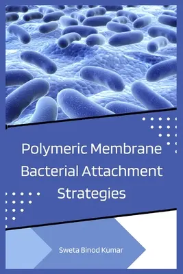 Strategie przyłączania bakterii do błon polimerowych - Polymeric Membrane Bacterial Attachment Strategies