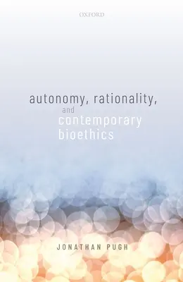 Autonomia, racjonalność i współczesna bioetyka - Autonomy, Rationality, and Contemporary Bioethics