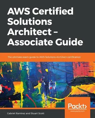 Przewodnik dla certyfikowanych architektów rozwiązań AWS - AWS Certified Solutions Architect -Associate Guide