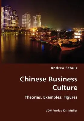 Chińska kultura biznesowa - teorie, przykłady, liczby - Chinese Business Culture- Theories, Examples, Figures